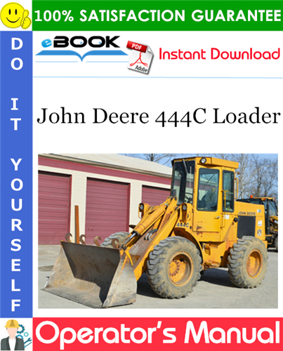John Deere 444C Loader Operator's Manual
