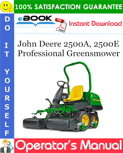 John Deere 2500A, 2500E Professional Greensmower Operator's Manual