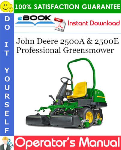 John Deere 2500A & 2500E Professional Greensmower Operator's Manual