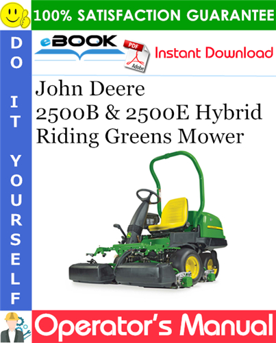 John Deere 2500B & 2500E Hybrid Riding Greens Mower Operator's Manual
