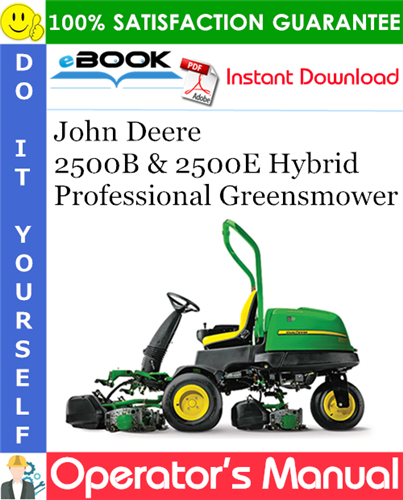 John Deere 2500B & 2500E Hybrid Professional Greensmower Operator's Manual