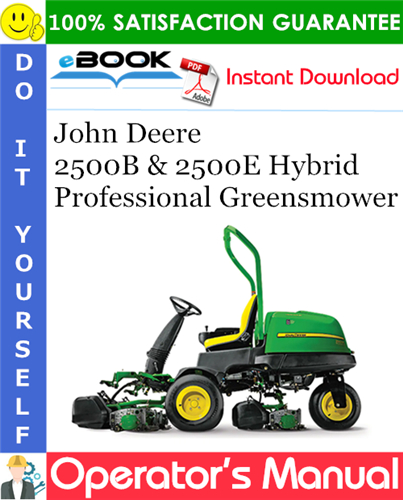 John Deere 2500B & 2500E Hybrid Professional Greensmower Operator's Manual