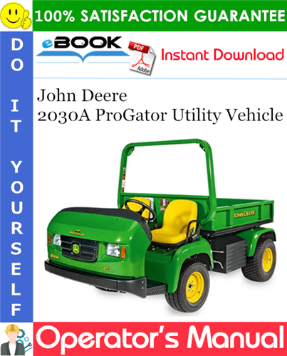 John Deere 2030A ProGator Utility Vehicle Operator's Manual