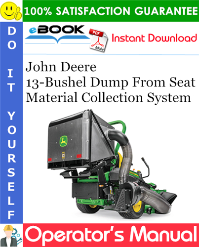 John Deere 13-Bushel Dump From Seat Material Collection System Operator's Manual