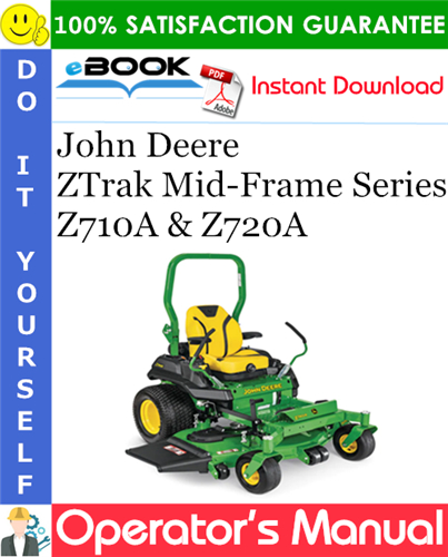 John Deere ZTrak Mid-Frame Series Z710A & Z720A Operator's Manual