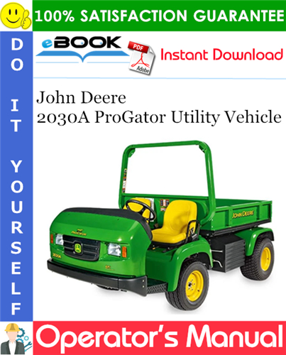 John Deere 2030A ProGator Utility Vehicle Operator's Manual