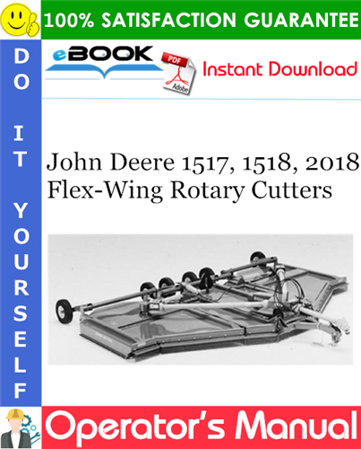 John Deere 1517, 1518, 2018 Flex-Wing Rotary Cutters Operator's Manual