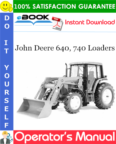 John Deere 640, 740 Loaders Operator's Manual
