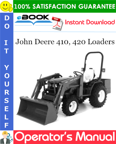 John Deere 410, 420 Loaders Operator's Manual