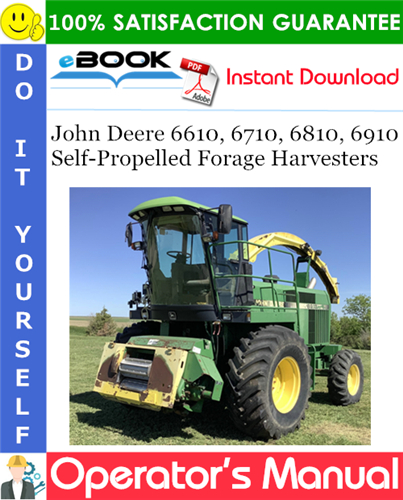 John Deere 6610, 6710, 6810, 6910 Self-Propelled Forage Harvesters Operator's Manual