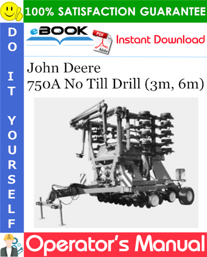 John Deere 750A No Till Drill (3m, 6m) Operator's Manual