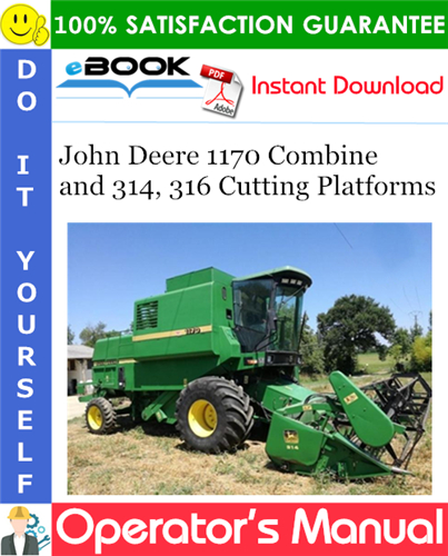 John Deere 1170 Combine and 314, 316 Cutting Platforms Operator's Manual