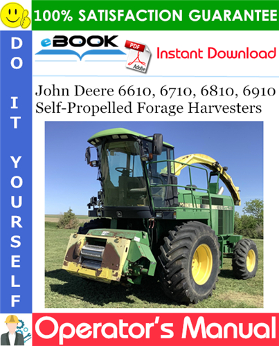 John Deere 6610, 6710, 6810, 6910 Self-Propelled Forage Harvesters Operator's Manual