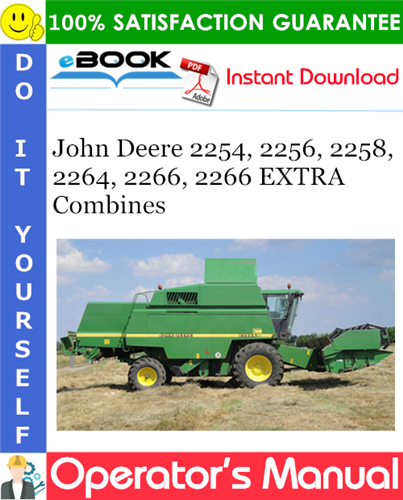 John Deere 2254, 2256, 2258, 2264, 2266, 2266 EXTRA Combines Operator's Manual