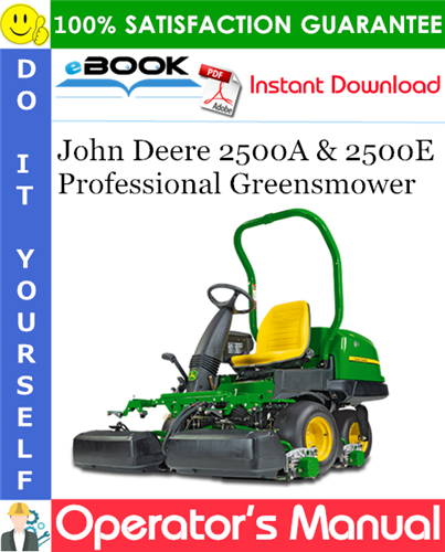 John Deere 2500A & 2500E Professional Greensmower Operator's Manual