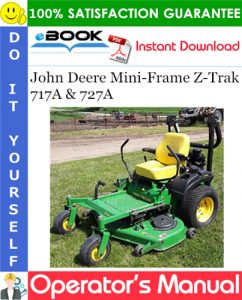John Deere Mini-Frame Z-Trak 717A & 727A Operator's Manual