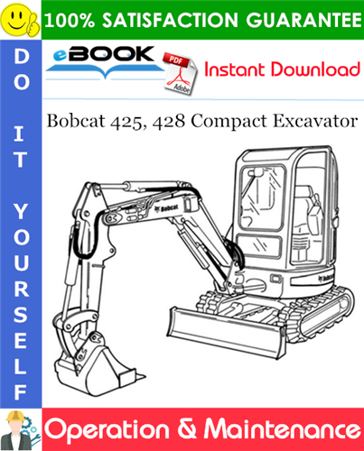 Bobcat 425, 428 Compact Excavator Operation & Maintenance Manual