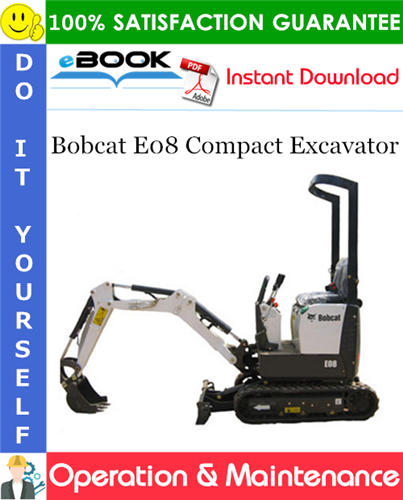 Bobcat E08 Compact Excavator Operation & Maintenance Manual