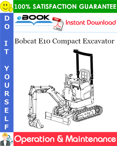 Bobcat E10 Compact Excavator Operation & Maintenance Manual