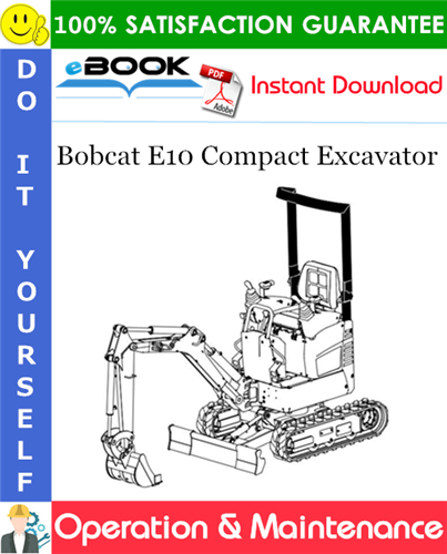 Bobcat E10 Compact Excavator Operation & Maintenance Manual