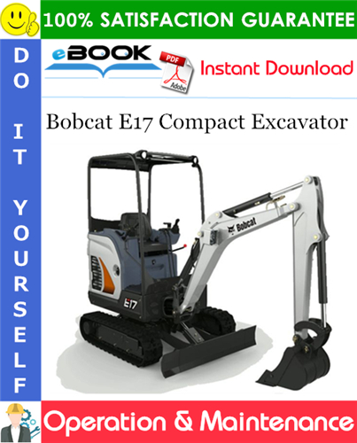 Bobcat E17 Compact Excavator Operation & Maintenance Manual