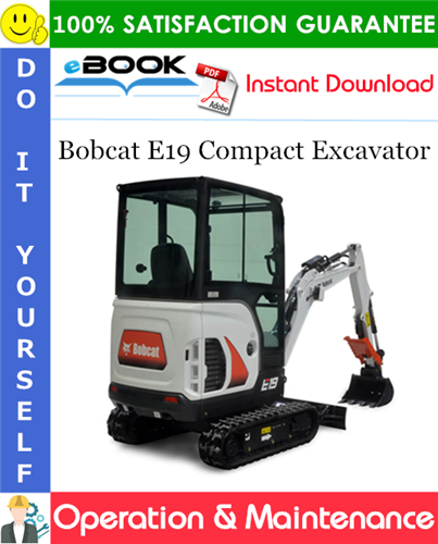 Bobcat E19 Compact Excavator Operation & Maintenance Manual