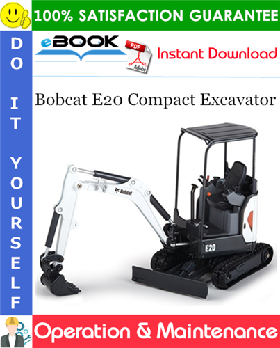 Bobcat E20 Compact Excavator Operation & Maintenance Manual