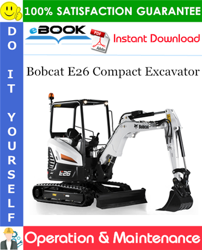 Bobcat E26 Compact Excavator Operation & Maintenance Manual