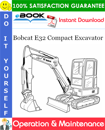 Bobcat E32 Compact Excavator Operation & Maintenance Manual