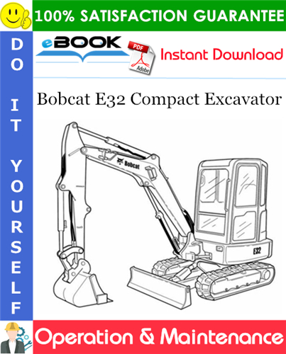 Bobcat E32 Compact Excavator Operation & Maintenance Manual