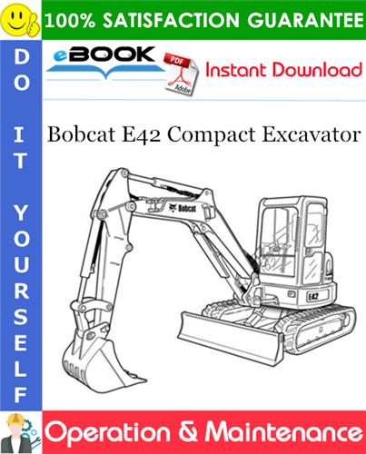 Bobcat E42 Compact Excavator Operation & Maintenance Manual