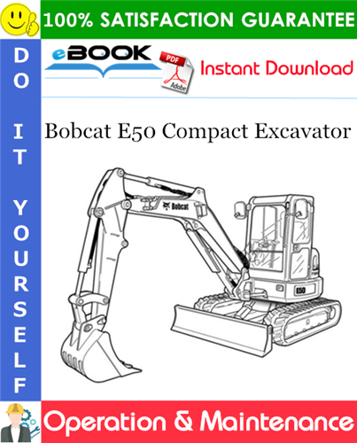 Bobcat E50 Compact Excavator Operation & Maintenance Manual
