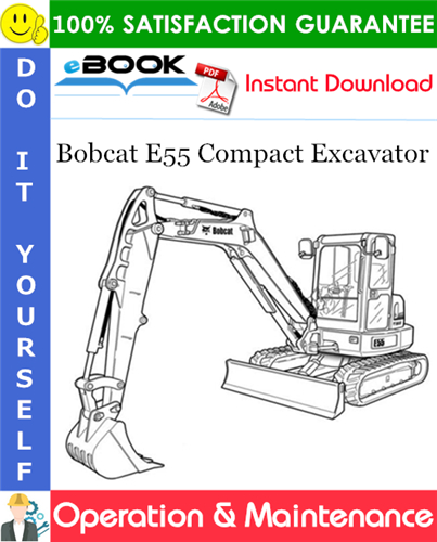 Bobcat E55 Compact Excavator Operation & Maintenance Manual