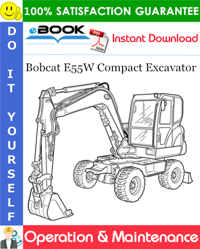 Bobcat E55W Compact Excavator Operation & Maintenance Manual