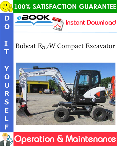 Bobcat E57W Compact Excavator Operation & Maintenance Manual