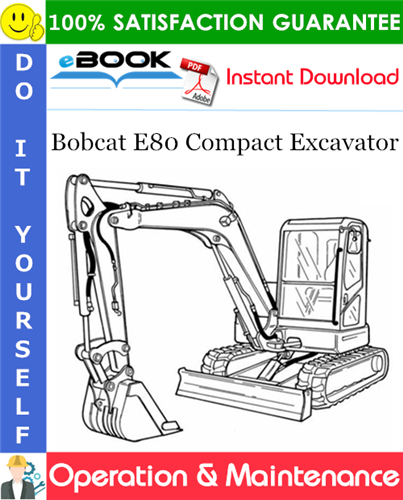 Bobcat E80 Compact Excavator Operation & Maintenance Manual