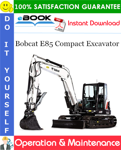Bobcat E85 Compact Excavator Operation & Maintenance Manual