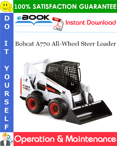 Bobcat A770 All-Wheel Steer Loader Operation & Maintenance Manual