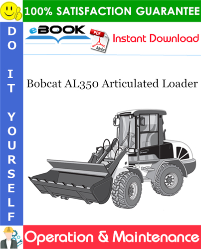 Bobcat AL350 Articulated Loader Operation & Maintenance Manual