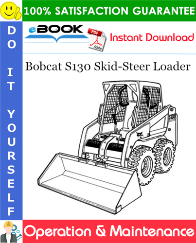 Bobcat S130 Skid-Steer Loader Operation & Maintenance Manual