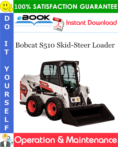 Bobcat S510 Skid-Steer Loader Operation & Maintenance Manual