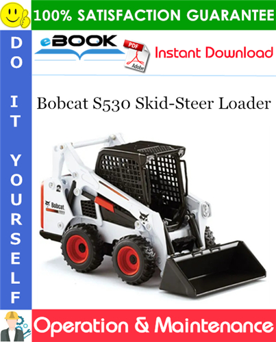 Bobcat S530 Skid-Steer Loader Operation & Maintenance Manual