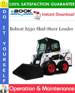 Bobcat S550 Skid-Steer Loader Operation & Maintenance Manual