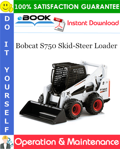 Bobcat S750 Skid-Steer Loader Operation & Maintenance Manual