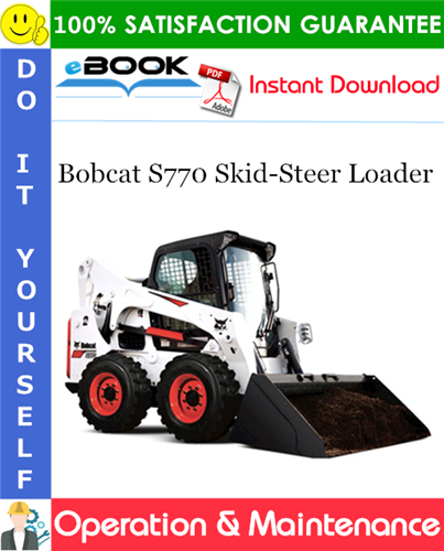 Bobcat S770 Skid-Steer Loader Operation & Maintenance Manual