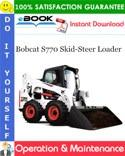 Bobcat S770 Skid-Steer Loader Operation & Maintenance Manual