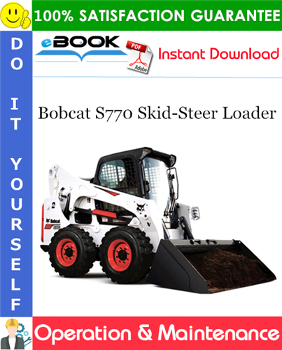 Bobcat S770 Skid-Steer Loader Operation & Maintenance Manual