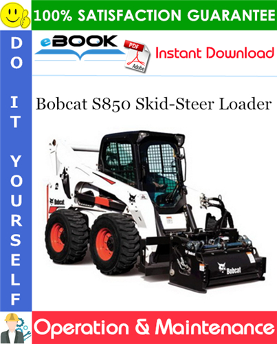 Bobcat S850 Skid-Steer Loader Operation & Maintenance Manual