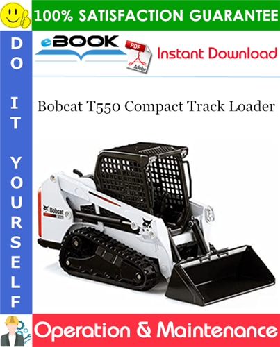 Bobcat T550 Compact Track Loader Operation & Maintenance Manual