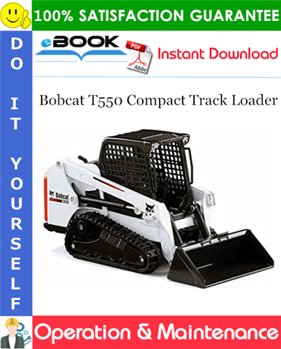 Bobcat T550 Compact Track Loader Operation & Maintenance Manual